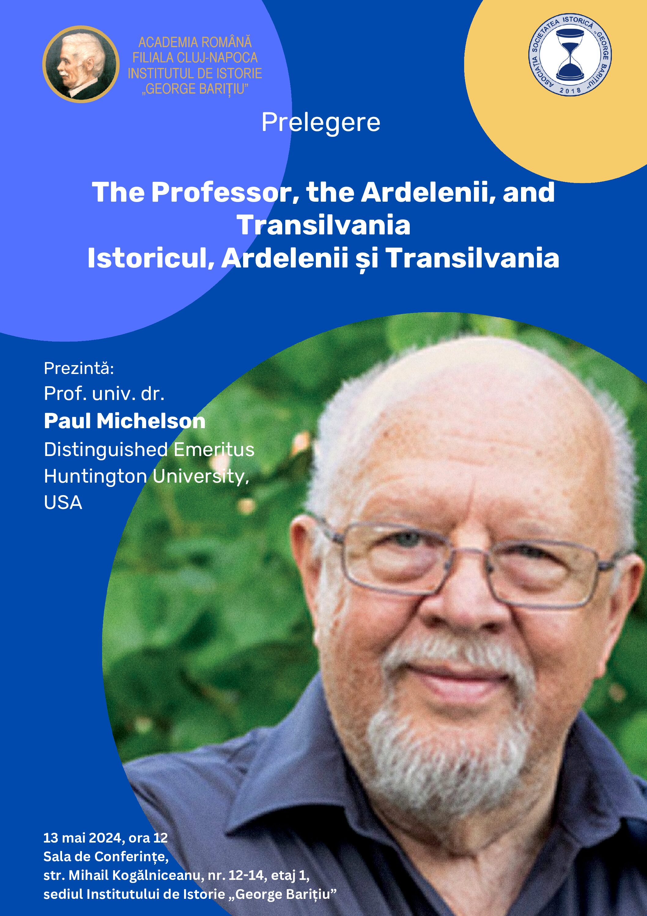 Prelegere The Professor, the Ardelenii, and Transilvania. Istoricul, Ardelenii și Transilvania